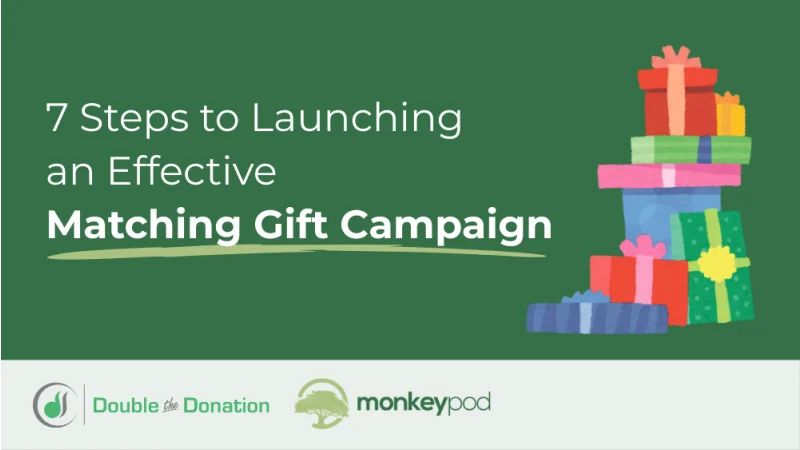 7 Steps to Launching an Effective Matching Gift Campaign